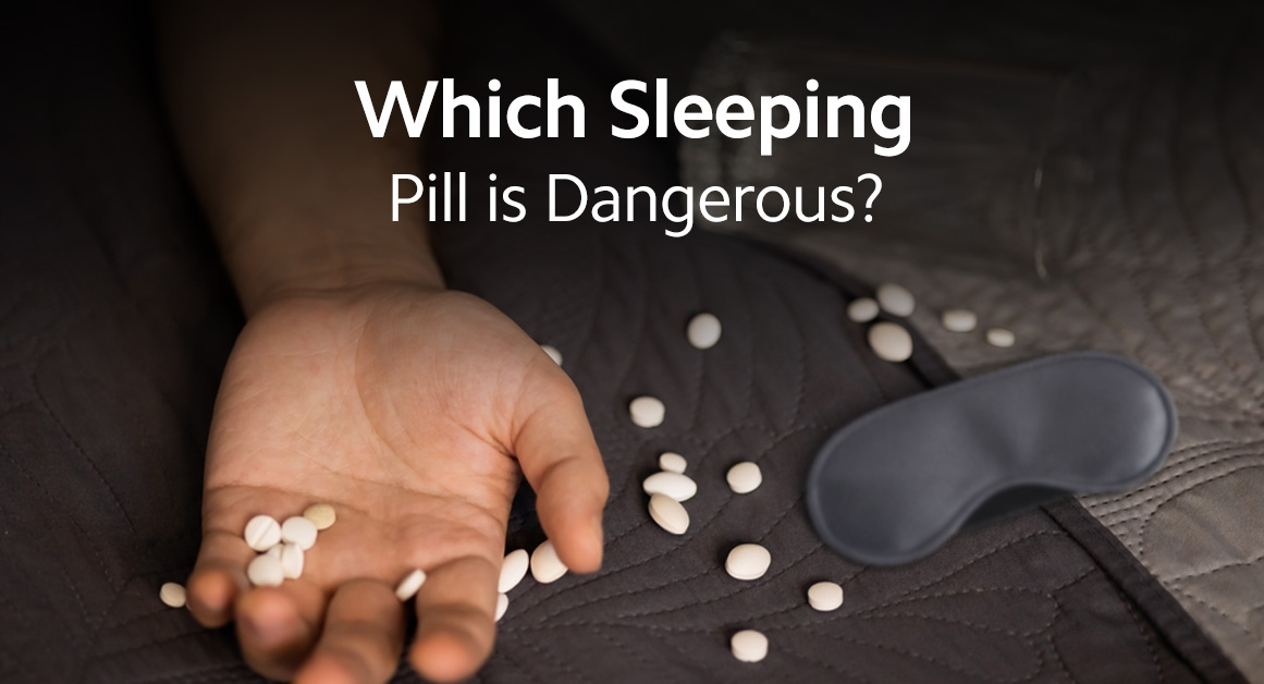 Which Sleeping Pill is Dangerous